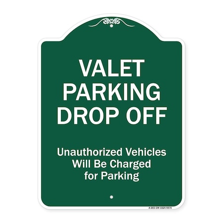 Signmission Valet Parking Drop Off Unauthorized Vehicles Charged For Parking Alum Sign, 24" x 18", GW-1824-9874 A-DES-GW-1824-9874
